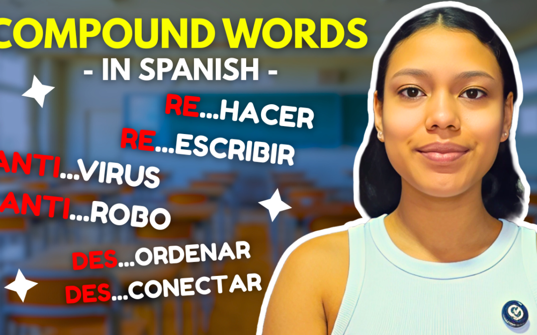 Spanish Compound Words Explained: Learn Palabras Compuestas the Smart Way