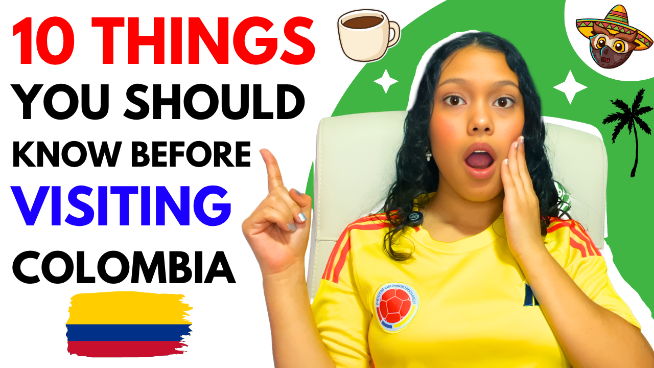 10 Things You Must Know Before Visiting Colombia