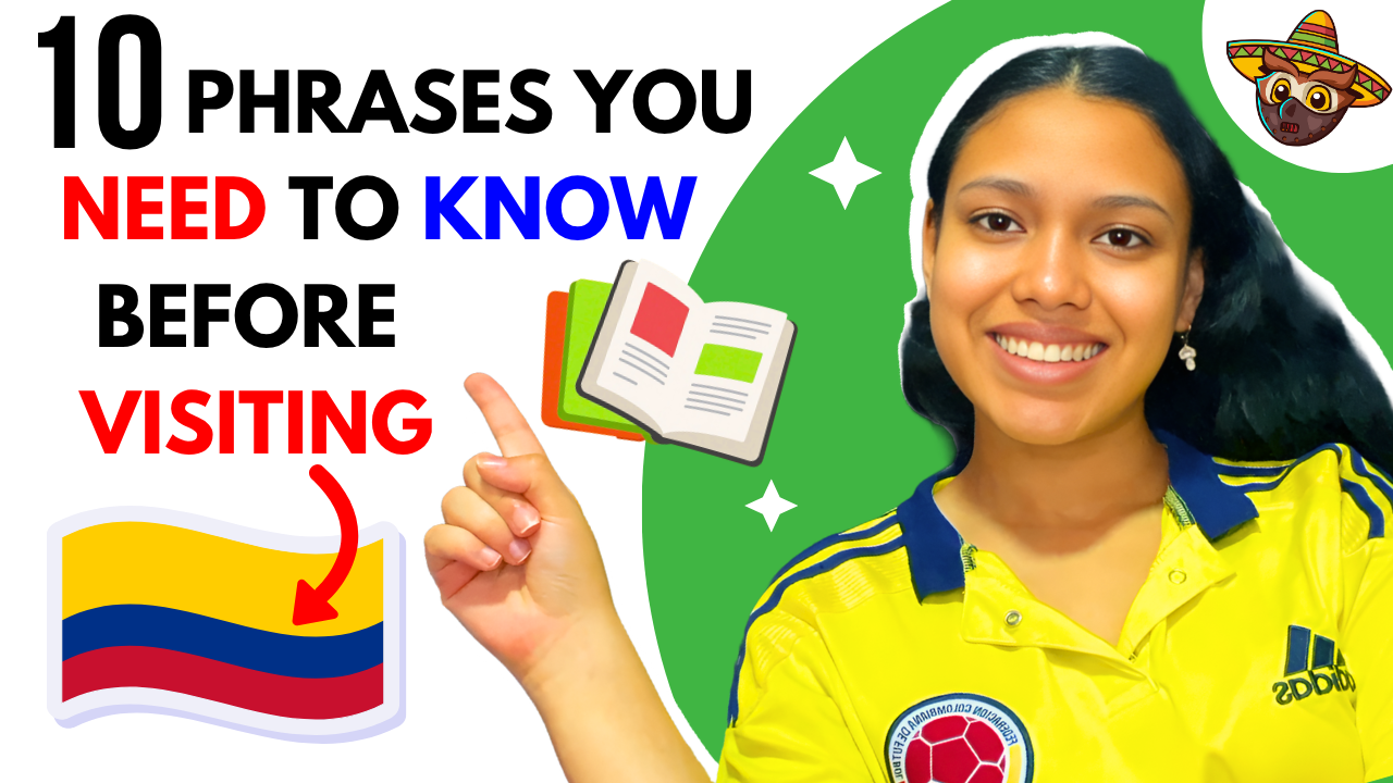 10 Essential Colombian Spanish Phrases You Need Before Visiting Colombia