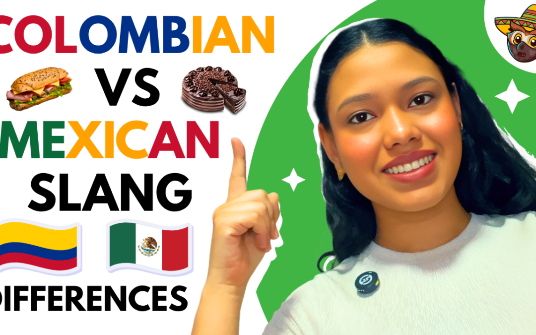 Colombian and Mexican Spanish Differences: Common Slang That Causes Confusion