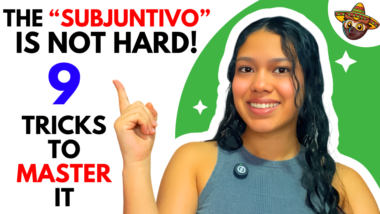 Spanish Subjunctive Made Easy: 9 Tricks That Actually Work