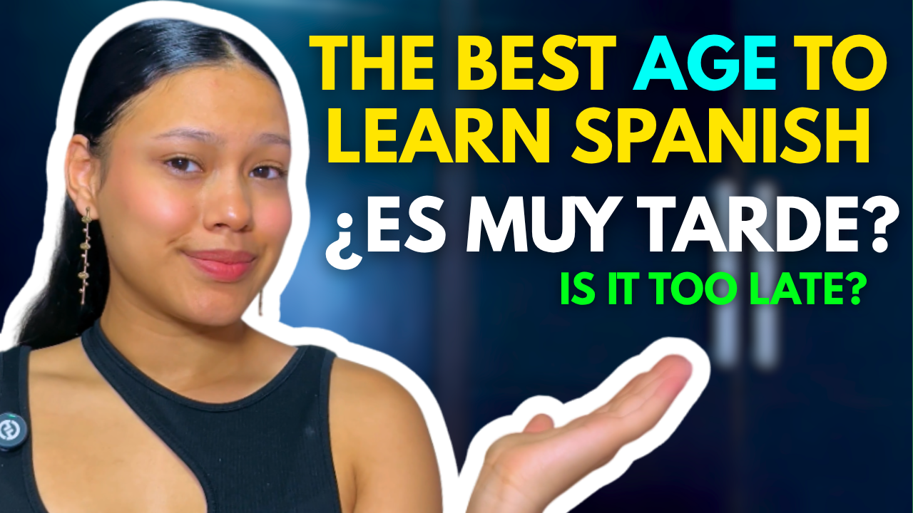 The BEST Age to Learn Spanish (It’s Not What You Think)