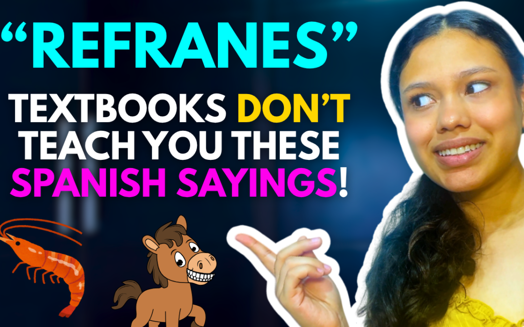 10 Essential Spanish Sayings to Sound Like a Native Speaker